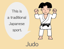 Judo This is a traditional Japanese sport.