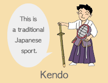 Kendo This is a traditional Japanese sport.